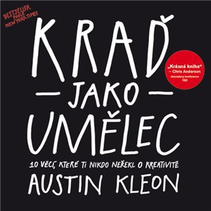 Austin Kleon - Kraď jako umělec